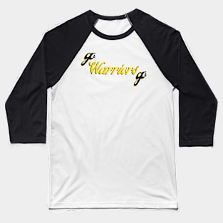 Go Warriors Go Baseball T-Shirt